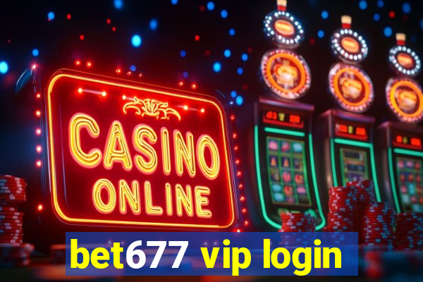 bet677 vip login